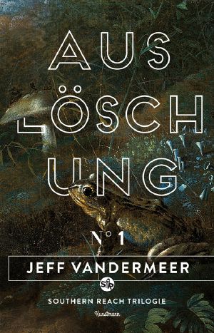 [Southern Reach Trilogie 01] • Auslöschung